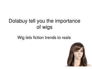 Dolabuy Tell You the Importance of Wigs