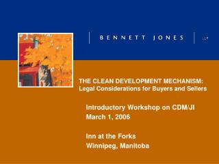 THE CLEAN DEVELOPMENT MECHANISM: Legal Considerations for Buyers and Sellers