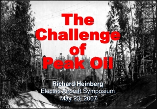 Peak Oil Opportunities and Challenge at the end of Cheap Petroleum