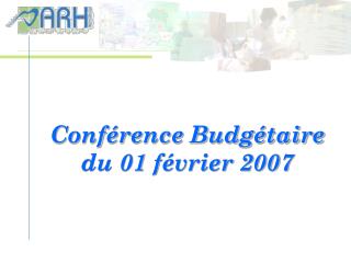 Conférence Budgétaire du 01 février 2007