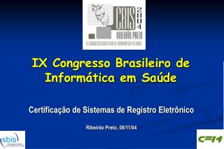 IX Congresso Brasileiro de Informática em Saúde