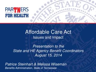 Affordable Care Act Issues and Impact Presentation to the