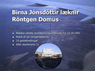 Birna Jónsdóttir læknir Röntgen Domus