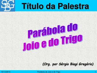 (Org. por Sérgio Biagi Gregório)