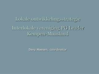 Lokale ontwikkelingsstrategie Interlokale vereniging PG Leader Kempen-Maasland