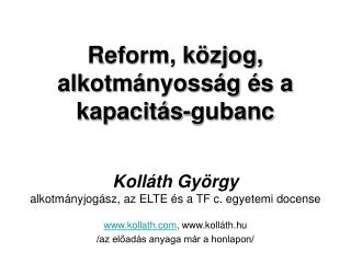 Reform, közjog, alkotmányosság és a kapacitás-gubanc