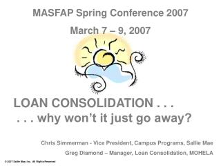 LOAN CONSOLIDATION . . . . . . why won’t it just go away?