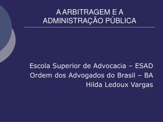 A ARBITRAGEM E A ADMINISTRAÇÃO PÚBLICA