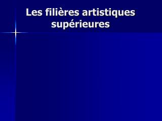 Les filières artistiques supérieures