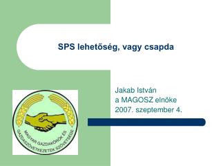 SPS lehetőség, vagy csapda