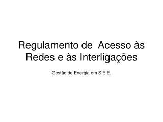 Regulamento de Acesso às Redes e às Interligações