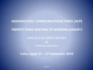 AERONAUTICAL COMMUNICATIONS PANEL (ACP) TWENTY THIRD MEETING OF WORKING GROUP F