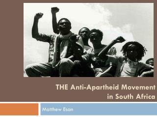 THE Anti-Apartheid Movement in South Africa