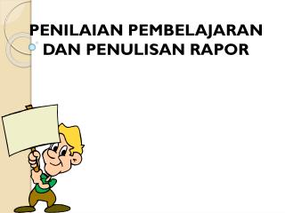 PENILAIAN PEMBELAJARAN DAN PENULISAN RAPOR