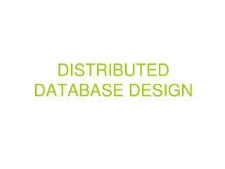 DISTRIBUTED DATABASE DESIGN