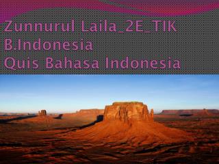 Zunnurul Laila_2E_TIK B.Indonesia Quis Bahasa Indonesia