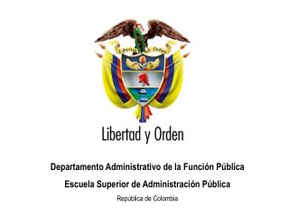 Departamento Administrativo de la Función Pública Escuela Superior de Administración Pública