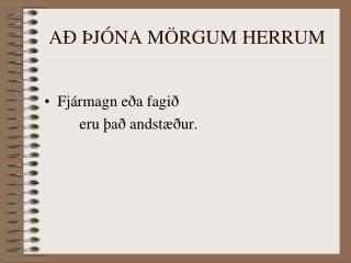 AÐ ÞJÓNA MÖRGUM HERRUM