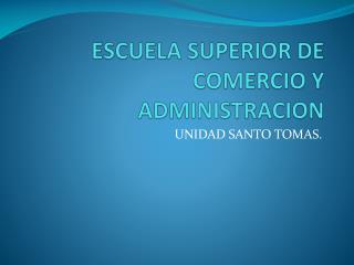 ESCUELA SUPERIOR DE COMERCIO Y ADMINISTRACION