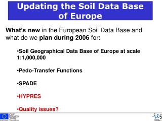 What’s new in the European Soil Data Base and what do we plan during 2006 for :