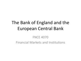 The Bank of England and the European Central Bank