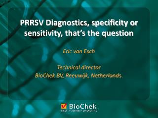 PRRSV Diagnostics, specificity or sensitivity, that’s the question
