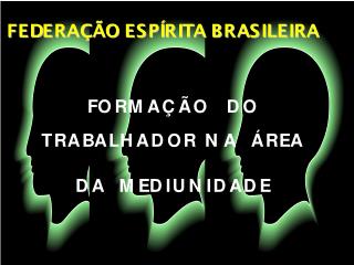 IMPORTÂNCIA DO ESTUDO DA MEDIUNIDADE