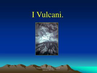 I Vulcani.