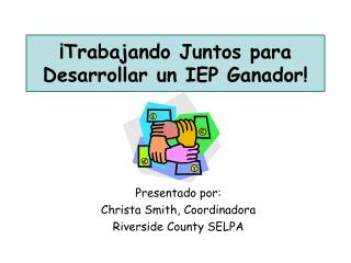 ¡ Trabajando Juntos para Desarrollar un IEP Ganador!