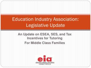 Education Industry Association: Legislative Update