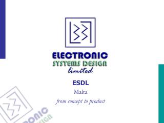 ESDL Malta from concept to product