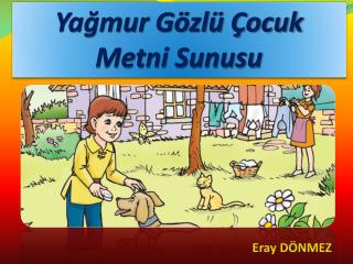 Yağmur Gözlü Çocuk Metni Sunusu