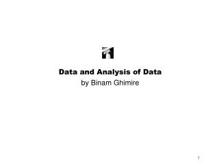 Data and Analysis of Data by Binam Ghimire