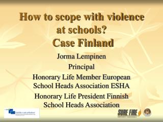 How to scope with violence at schools? Case Finland