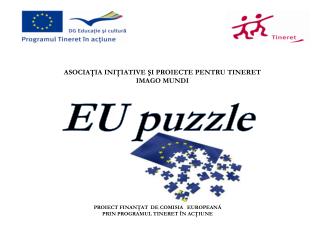 PROIECT FINANŢAT DE COMISIA EUROPEANĂ PRIN PROGRAMUL TINERET ÎN ACŢIUNE