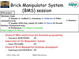 Brick Manipulator System (BMS) session