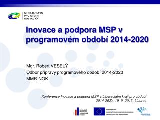 Inovace a podpora MSP v programovém období 2014-2020