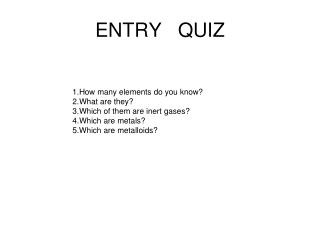 ENTRY QUIZ