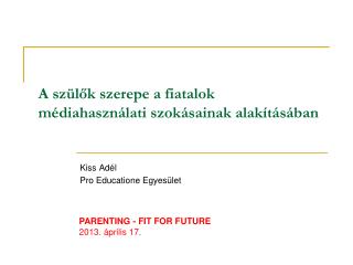 A szül ő k szerepe a fiatalok médiahasználati szokásainak alakításában