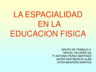 LA ESPACIALIDAD EN LA EDUCACION FISICA