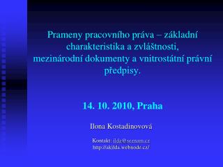 Ilona Kostadinovová Kontakt: ilda @ seznam.cz akilda.webnode.cz/