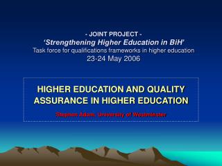 HIGHER EDUCATION AND QUALITY ASSURANCE IN HIGHER EDUCATION