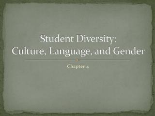 Student Diversity: Culture, Language, and Gender