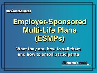 Employer-Sponsored Multi-Life Plans (ESMPs)