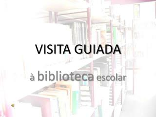 VISITA GUIADA