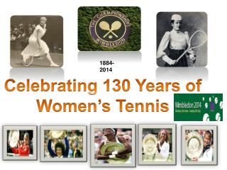 Celebrating 130 Years of Women’s Tennis