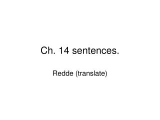 Ch. 14 sentences.
