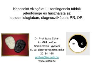 Dr. Prohászka Zoltán Az MTA doktora Semmelweis Egyetem III. Sz. Belgyógyászati Klinika 2013-11-28