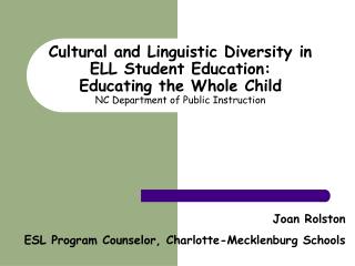 Joan Rolston ESL Program Counselor, Charlotte-Mecklenburg Schools