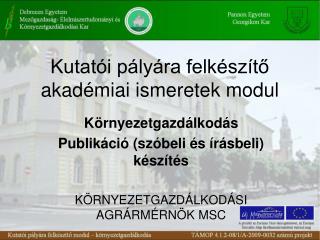 Kutatói pályára felkészítő akadémiai ismeretek modul